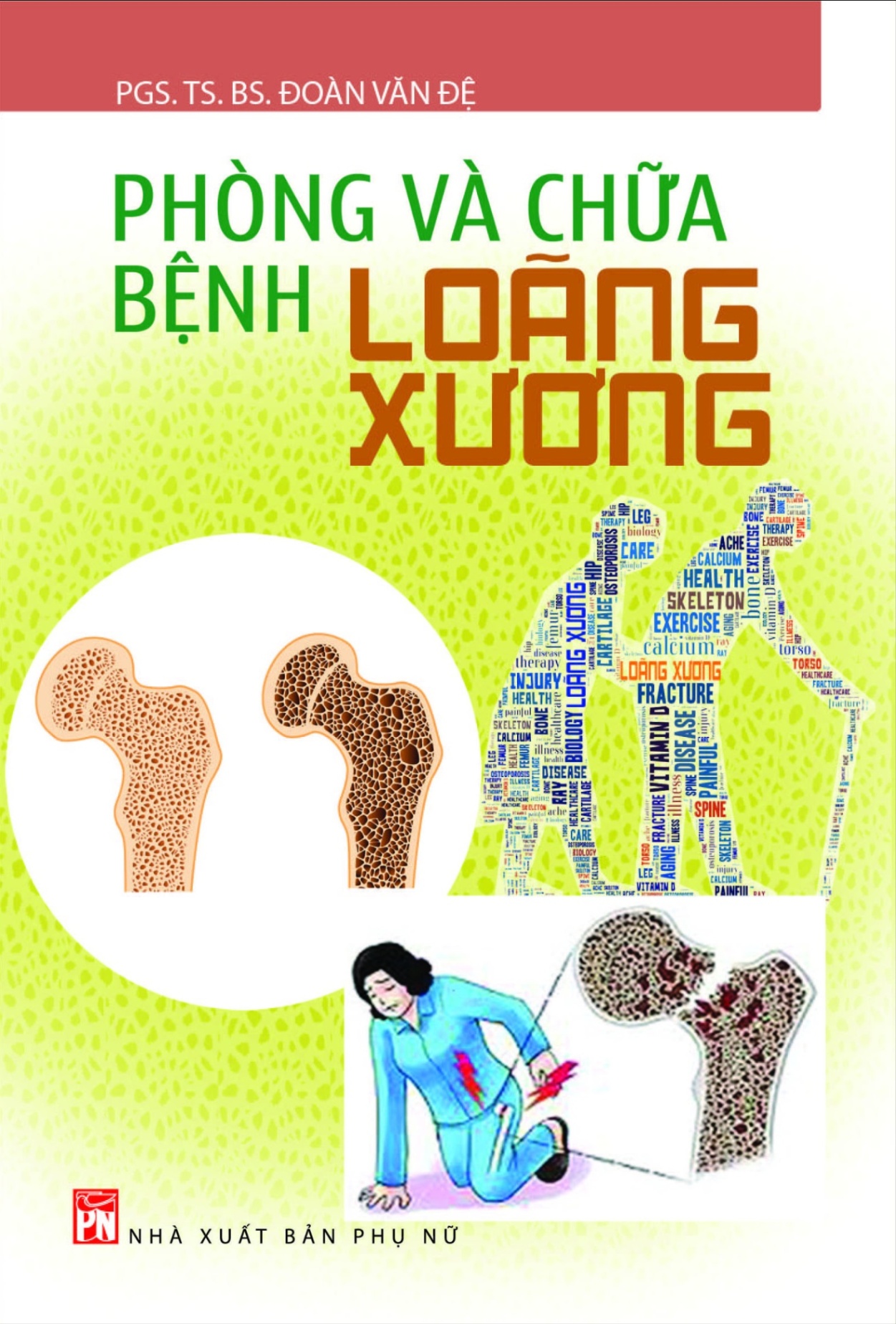 Phòng và chữa bệnh loãng xương,TB,52 - PGS.TS Đoàn Văn Đệ - 2018 - SỨC KHỎE