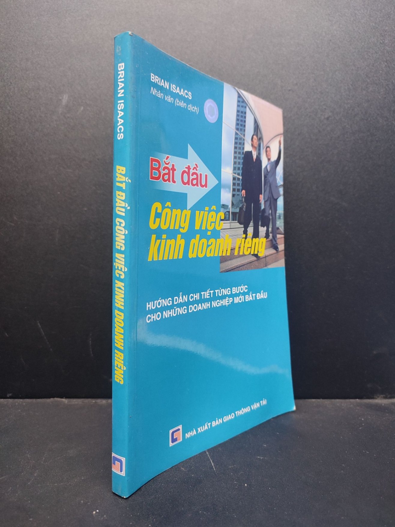 Bắt đầu công việc kinh doanh riêng mới 80% ố nhẹ 2005 HCM1406 Brian Isaacs SÁCH MARKETING KINH DOANH (NSX)