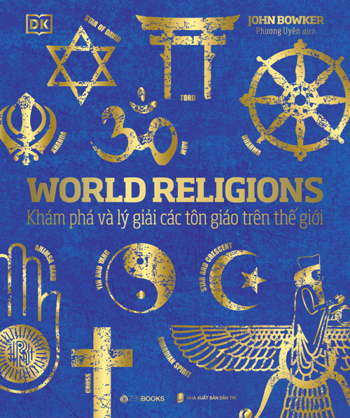 World Religions - Tôn Giáo Thế Giới - John Bowker - 2023 - Zenbooks