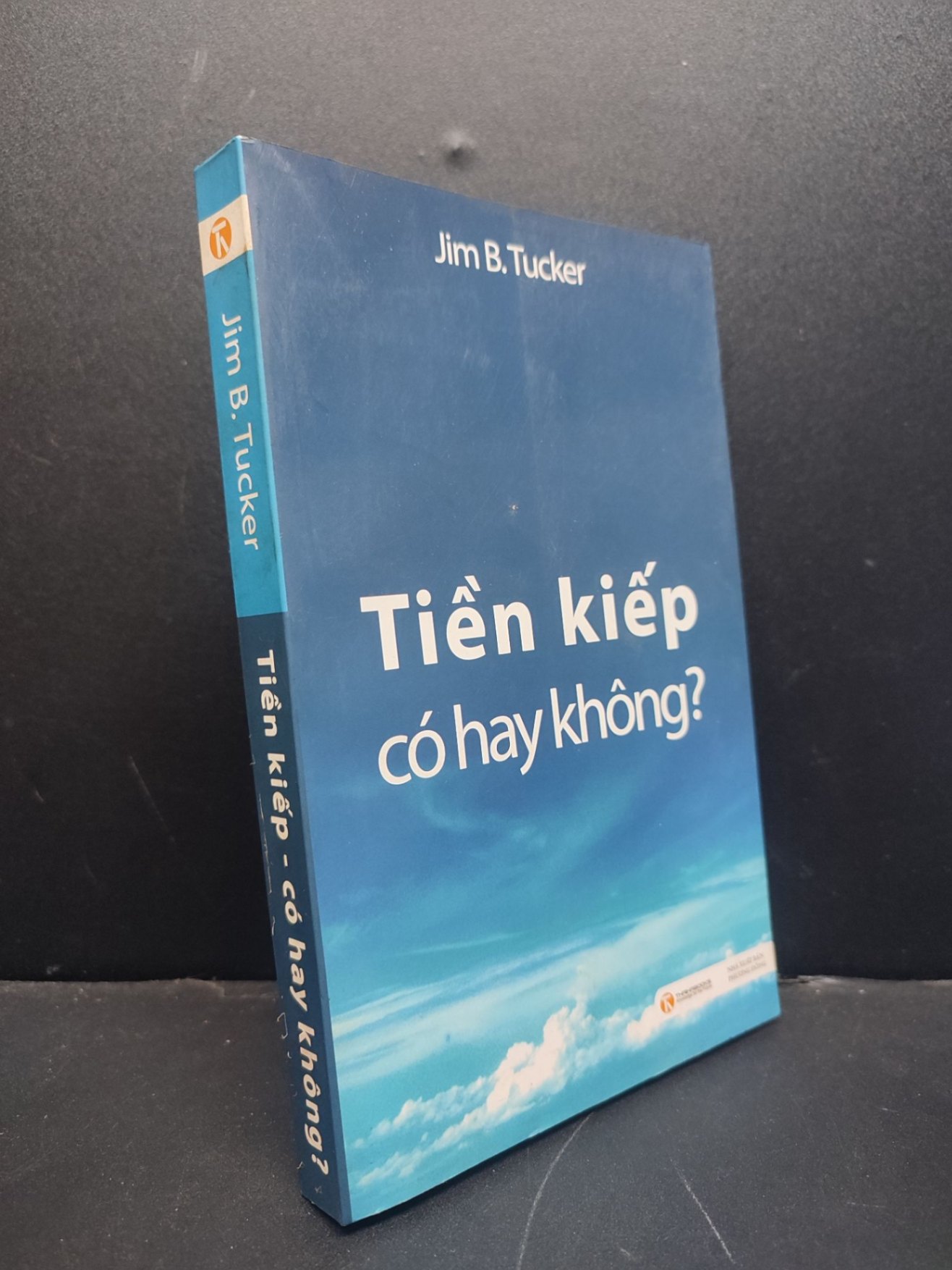 Tiền kiếp - Có hay không? mới 80% ố nhẹ 2010 HCM1406 Jim B. Tucker SÁCH TÂM LINH - TÔN GIÁO - THIỀN (NSX)