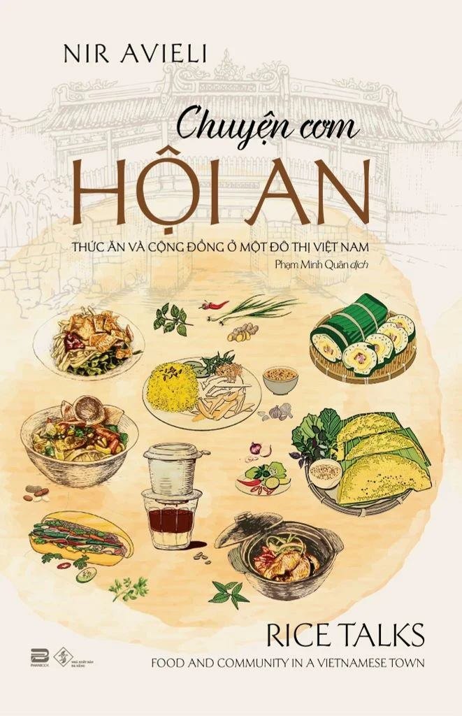 Chuyện Cơm Hội An - Thức Ăn Và Cộng Đồng Ở Một Đô Thị Việt Nam Nir Avieli - PhanBooks LỊCH SỬ - CHÍNH TRỊ - TRIẾT HỌC