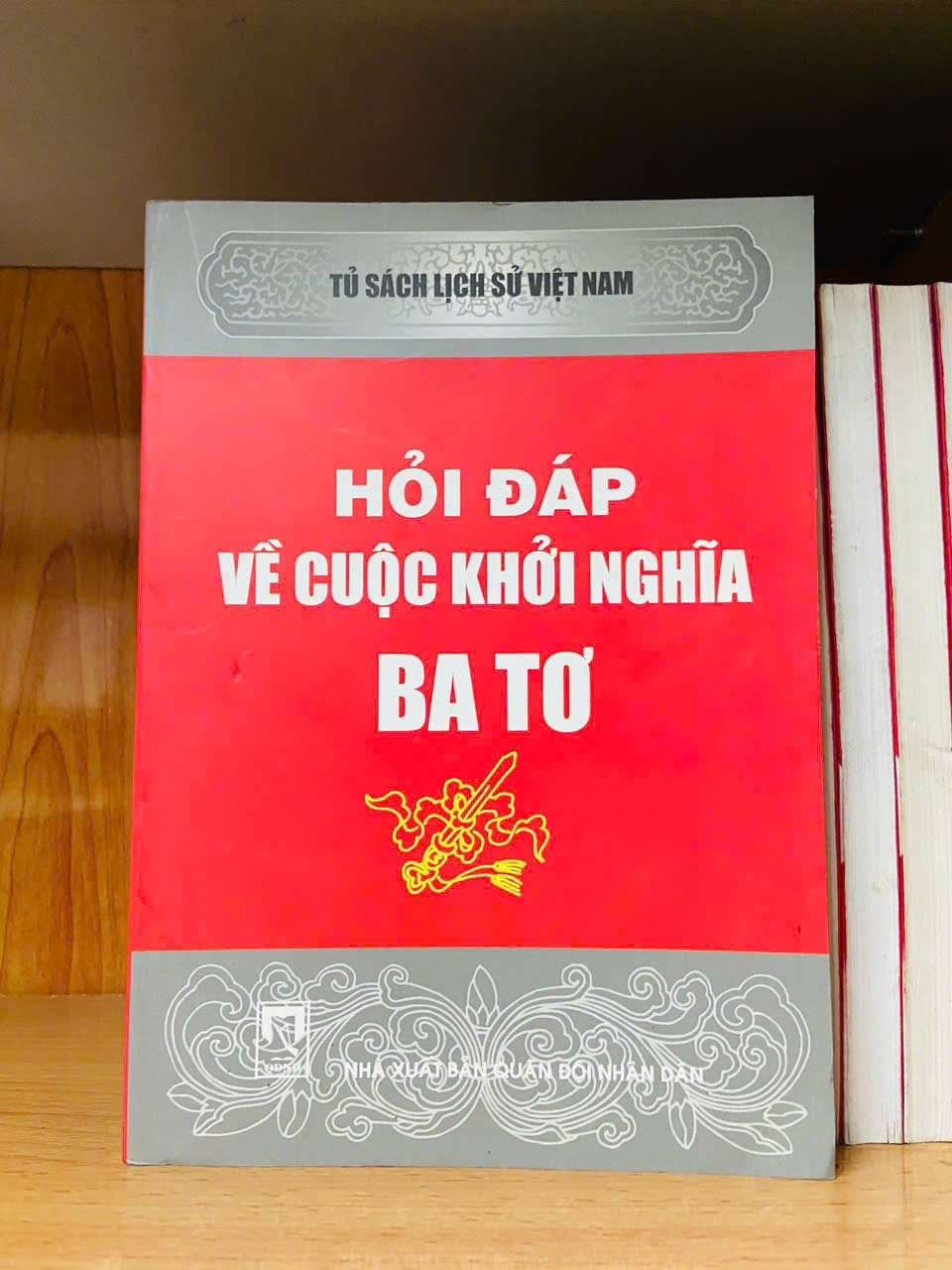 Hỏi đáp về cuộc khởi nghĩa Ba Tơ - LỊCH SỬ - CHÍNH TRỊ - TRIẾT HỌC - Văn võ - VAVO3110-199