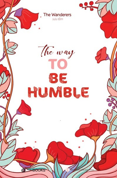 The Way To Be Humble - The Wanderers (Sưu tầm) - 2021 - Zenbooks