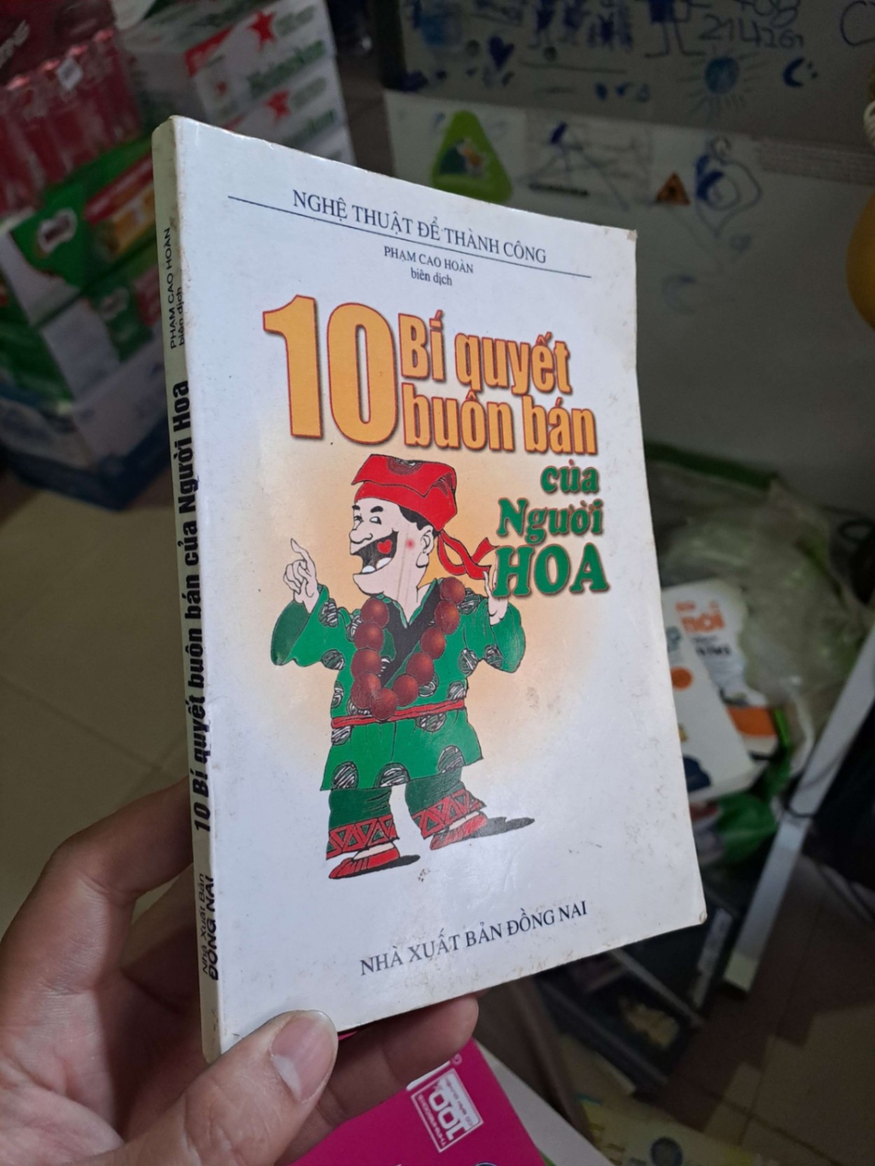 10 bí quyết buôn bán của người Hoa - Phạm Cao Hoàn (biên soạn) MARKETING KINH DOANH HCM0910 (NSX)