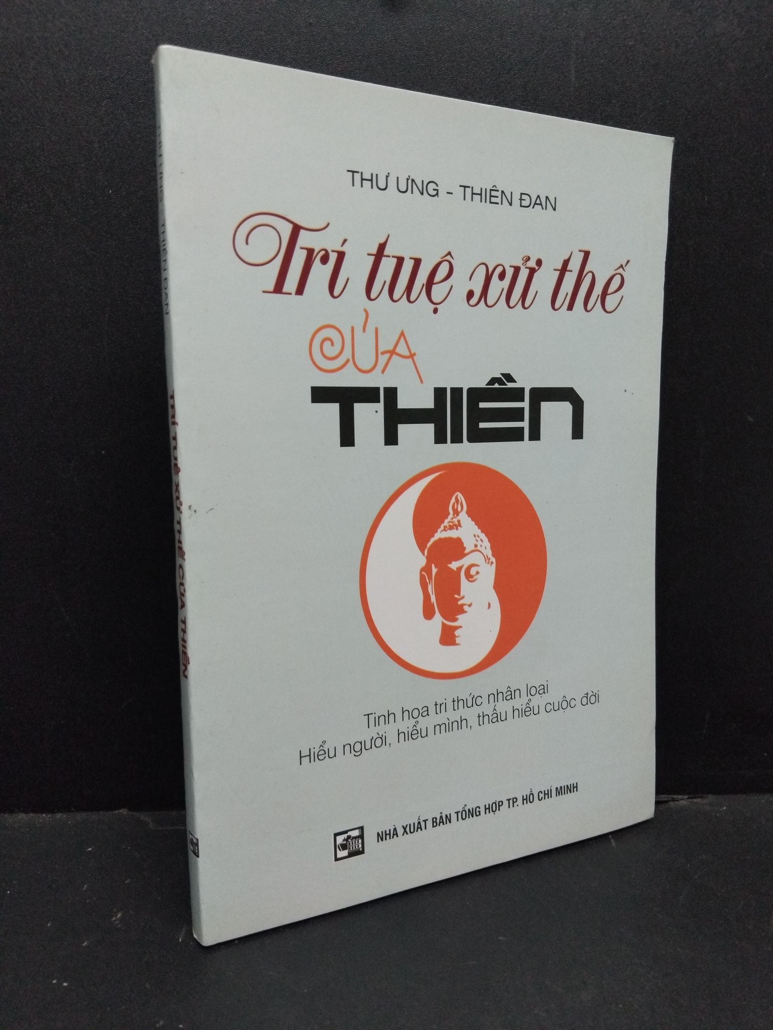 Trí tuệ xử thế của thiền mới 90% bẩn bìa, ố nhẹ, tróc gáy nhẹ 2011 HCM2410 Thư Ưng, Thiên Đan TÂM LINH - TÔN GIÁO - THIỀN (NSX)