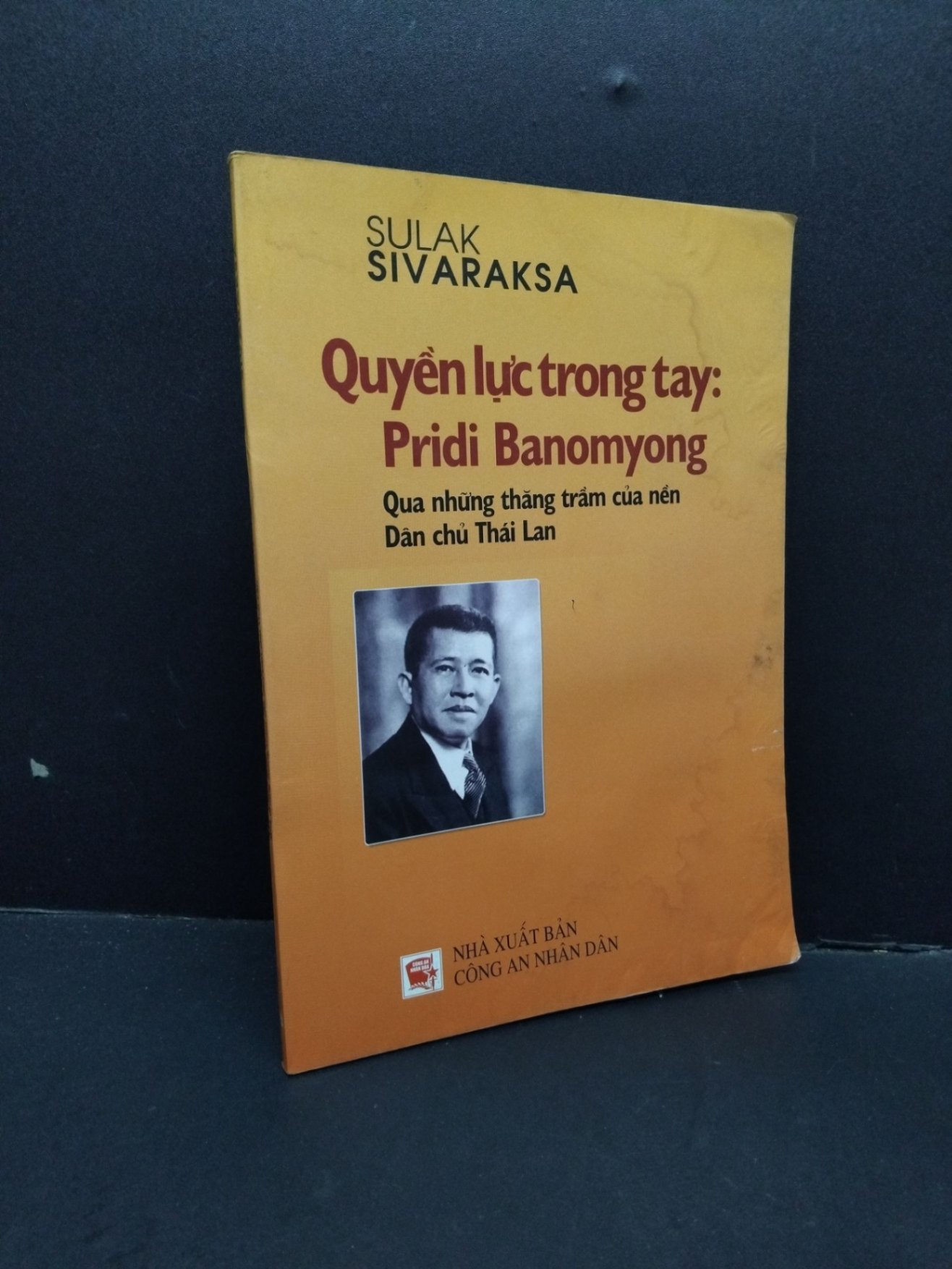 Quyền lực trong tay Pridi Banomyong qua những thăng trầm của nền Dân chủ Thái Lan mới 60% bẩn bìa, ố nhẹ, tróc bìa, ẩm 2013 HCM2110 Sulak Sivaraksa LỊCH SỬ - CHÍNH TRỊ - TRIẾT HỌC (NSX)