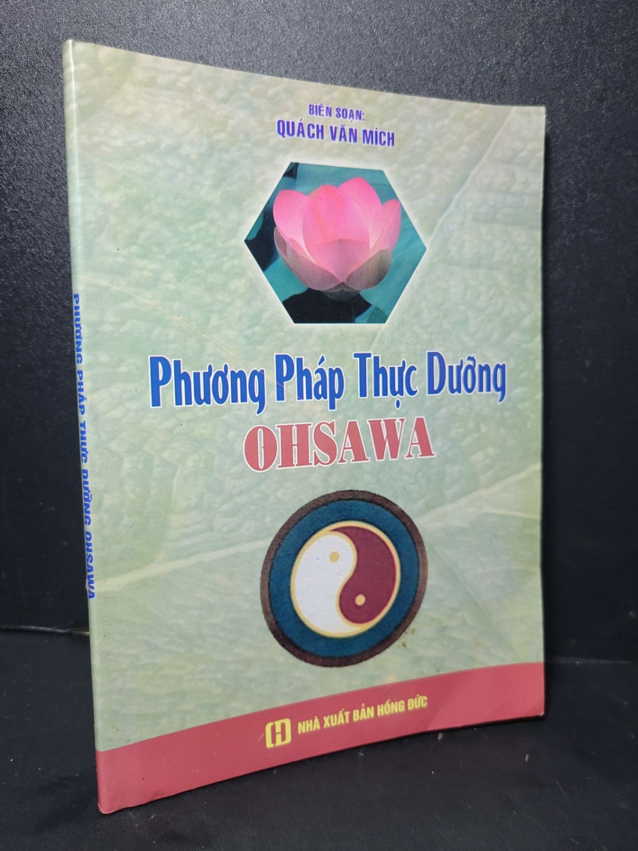 Phương pháp thực dưỡng Ohsawa mới 90% bẩn nhẹ 2015 Quách Văn Mích HCM2205 SỨC KHỎE - THỂ THAO (NSX)