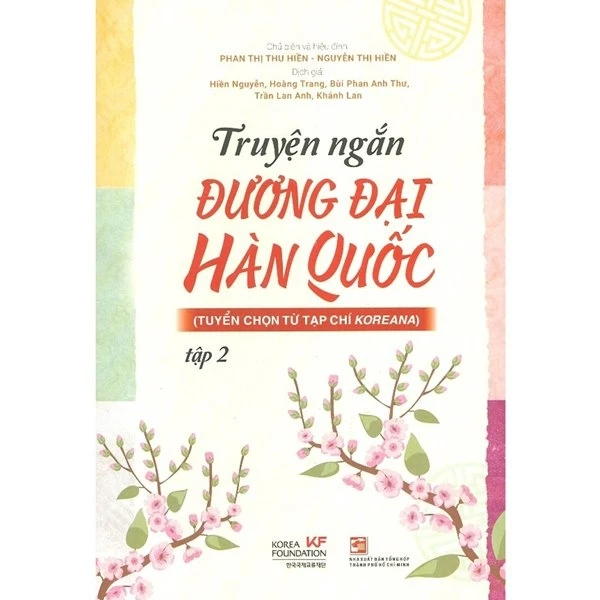 Truyện ngắn đương đại Hàn Quốc - Tập 2 (Tuyển chọn từ tạp chí Koreana) - Phan Thị Thu Hiền; Nguyễn Thị Hiền - 2021