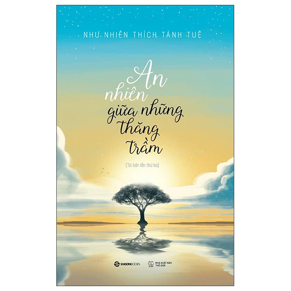 An nhiên giữa những thăng trầm - TB lần 4_120K - Như Nhiên Thích Tánh Tuệ - 2022 - Saigonbooks
