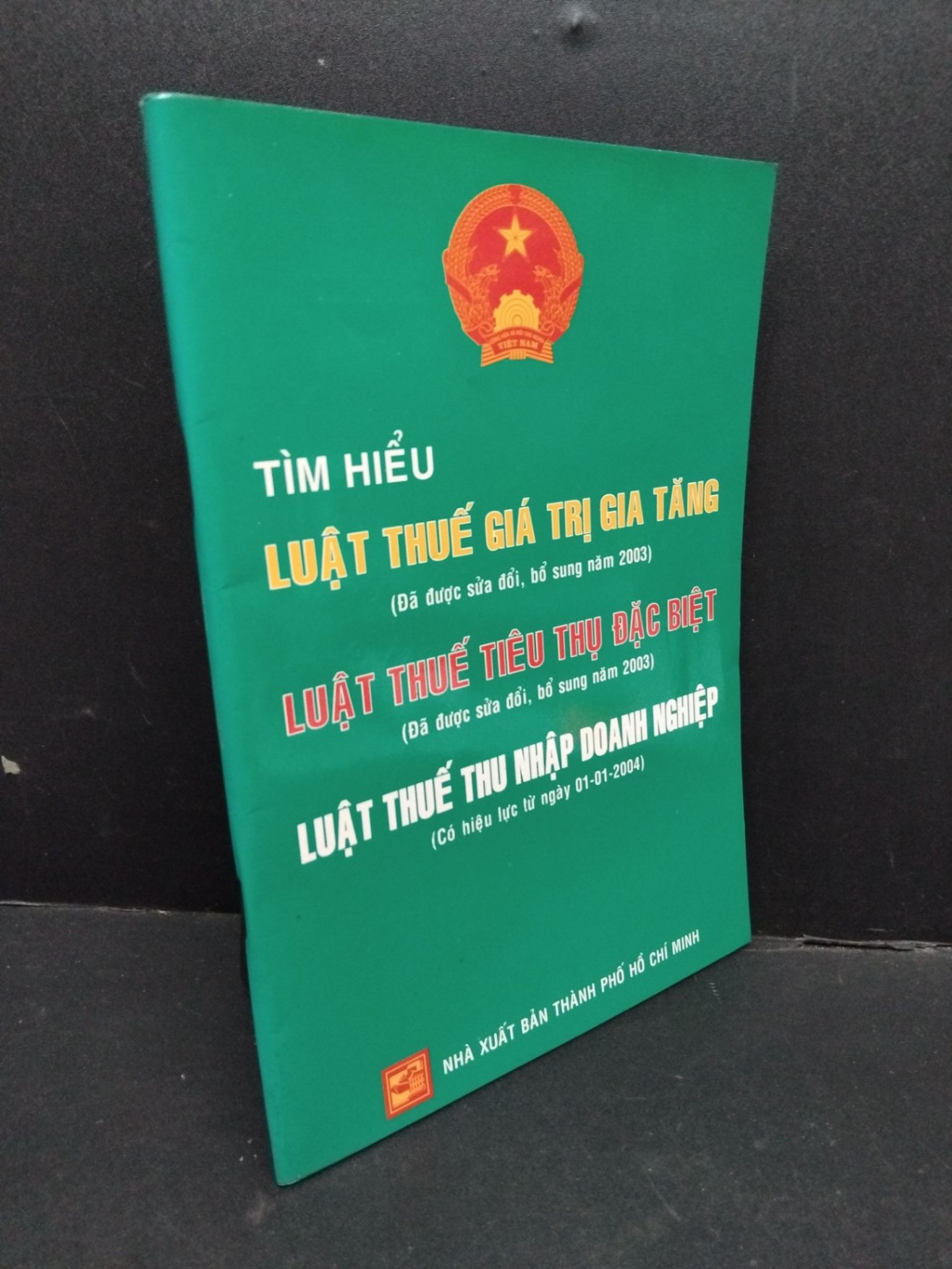 Tìm hiểu luật thuế giá trị gia tăng, luật thuế tiêu thụ đặc biệt, luật thuế thu nhập doanh nghiệp mới 80% bẩn bìa, ố nhẹ 2003 HCM1710 Trần Đình Việt GIÁO TRÌNH, CHUYÊN MÔN (NSX)