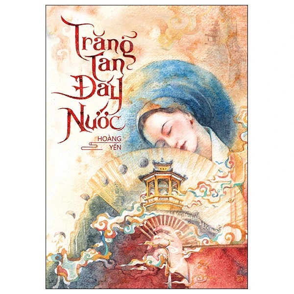 Trăng tan đáy nước - Hoàng Yến - LINHLANBOOKS - Sách Văn học