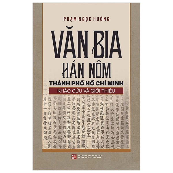 Văn bia Hán Nôm Thành phố Hồ Chí Minh - Khảo cứu và Giới thiệu - Phạm Ngọc Hường - 2020
