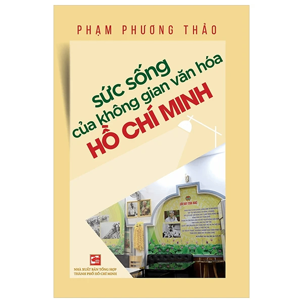 Sức sống của không gian văn hóa Hồ Chí Minh - Phạm Phương Thảo - 2024