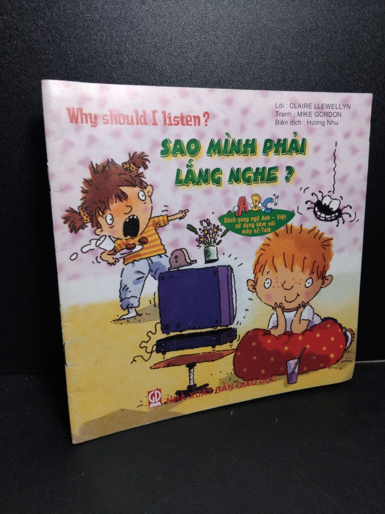 Sao mình phải lắng nghe ? (sách tranh song ngữ) mới 80% ố 2008 Claire Llewellyn HCM2103 MẸ VÀ BÉ