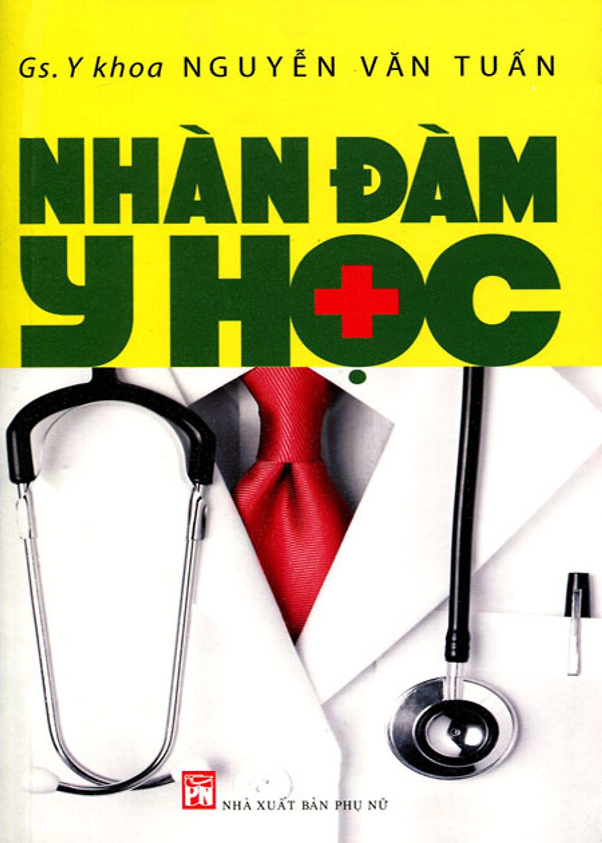 Nhàn đàm y học - GS Y Khoa Nguyễn Văn Tuấn - 2012 - SỨC KHỎE