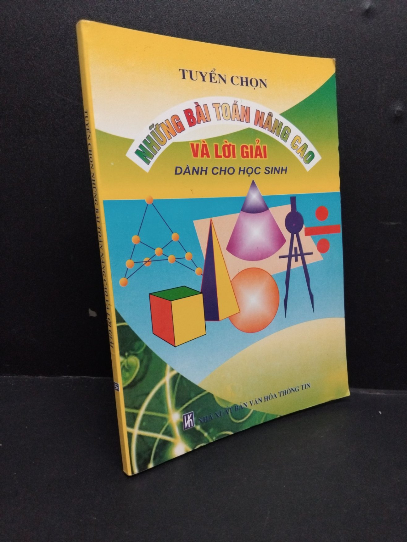 Tuyển chọn những bài toán nâng cao và lời giải dành cho học sinh mới 70% ố vàng có viết 2011 HCM2207 KỸ NĂNG (NSX)