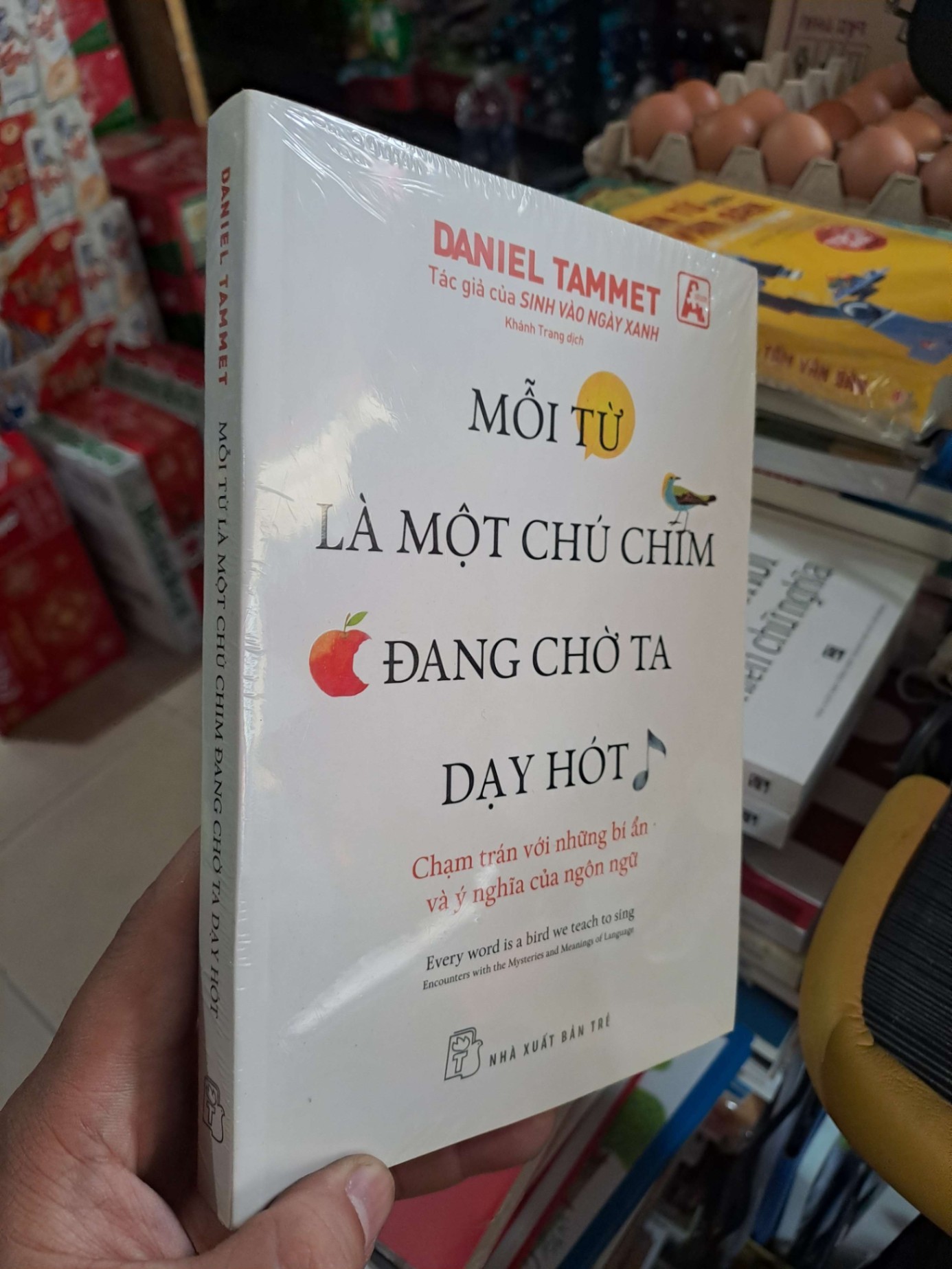 Mỗi Từ Là Một Chú Chim Đang Chờ Ta Dạy Hót - Chạm Trán Với Những Bí Ẩn Và Ý Nghĩa Của Ngôn Ngữ - Daniel Tammet - mới 100% - KHOA HỌC ĐỜI SỐNG - HMT3012 (NSX)