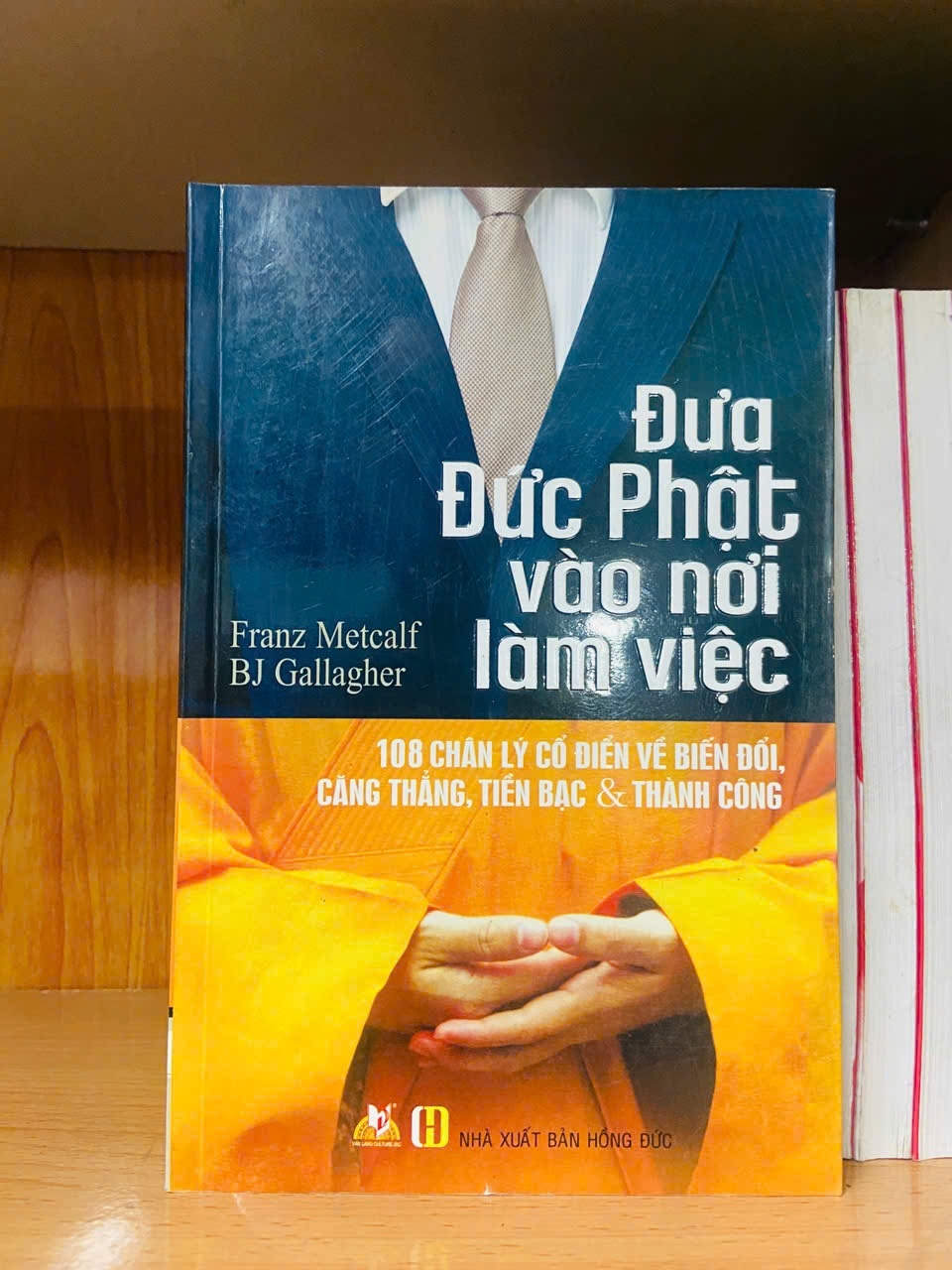 Đưa Đức Phật vào nơi làm việc / Franz Metcalf ; BJ Gallagher TÂM LINH - TÔN GIÁO - THIỀN VAVO1301