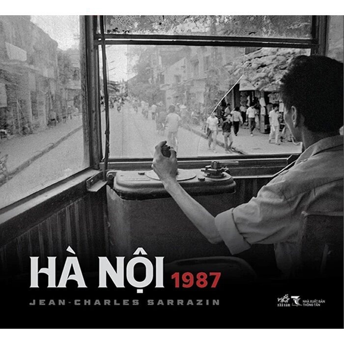 Hà Nội 1987 - Jean-Charles Sarrazin LỊCH SỬ - CHÍNH TRỊ - TRIẾT HỌC