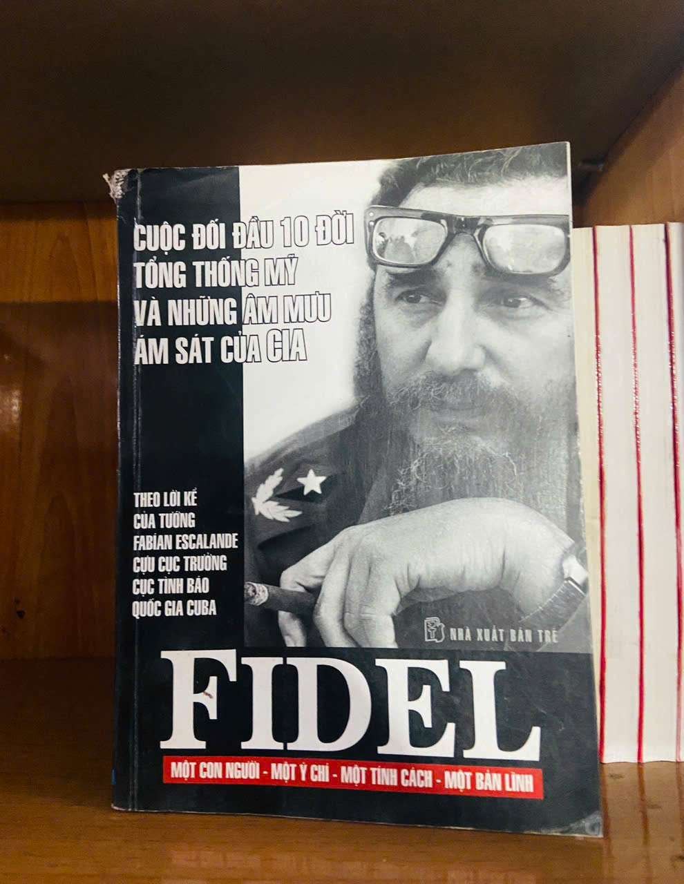 Fidel: Một con người - Một ý chí - Một tính cách - Một bản lĩnh LỊCH SỬ - CHÍNH TRỊ - TRIẾT HỌC VAVO0810