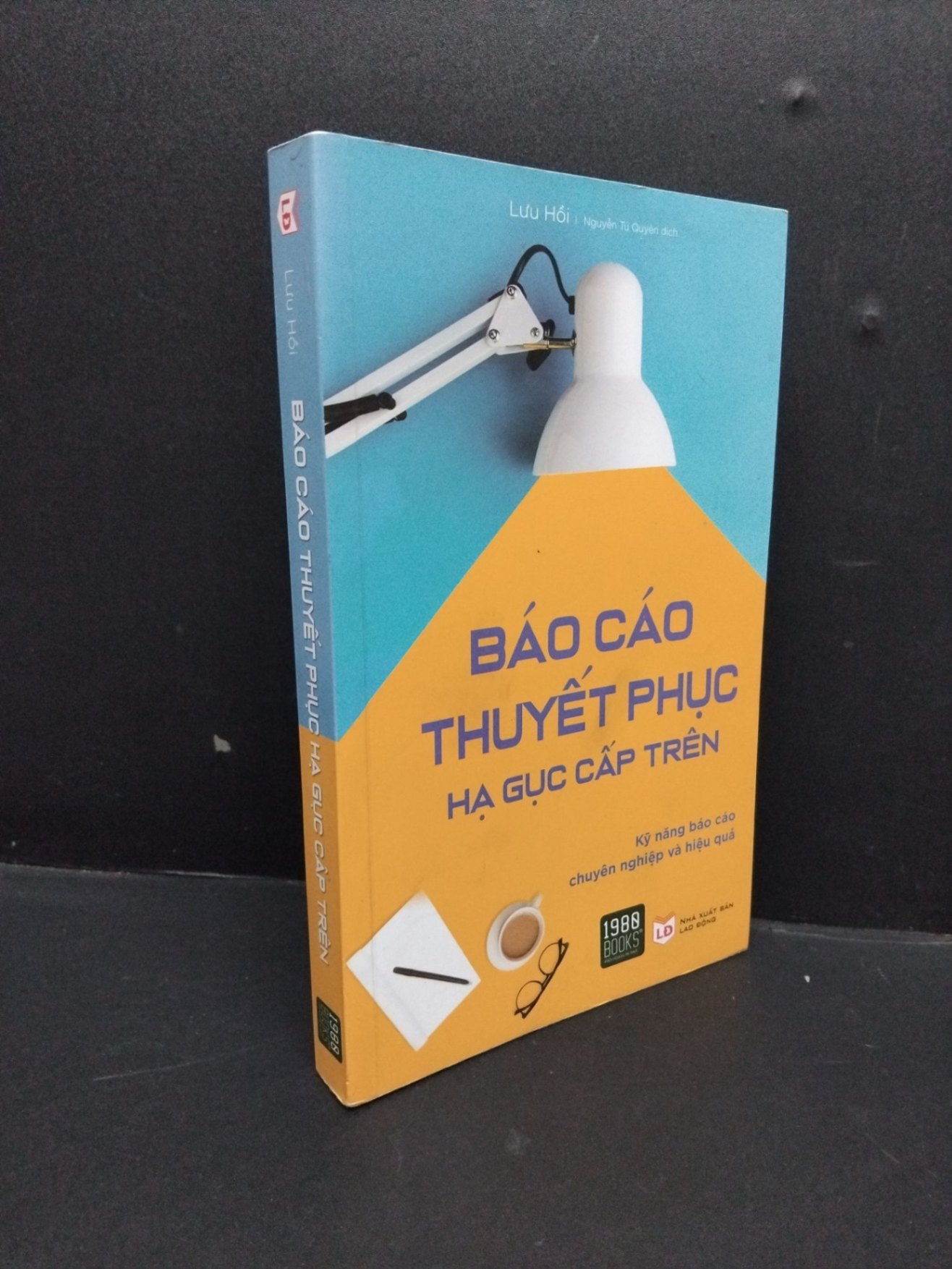 Báo cáo thuyết phục hạ gọc cấp trên mới 90% ố nhẹ gấp trang 2020 HCM1710 Lưu Hồi KỸ NĂNG (NSX)
