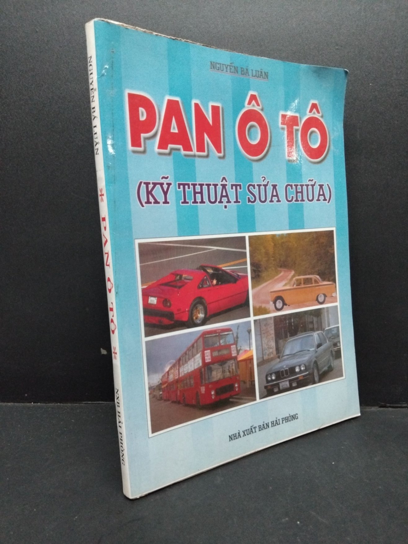 Pan ô tô kỹ thuật sửa chữa mới 60% bẩn bìa, ố nhẹ, ẩm 2000 HCM2410 Nguyễn Bá Luân GIÁO TRÌNH, CHUYÊN MÔN (NSX)