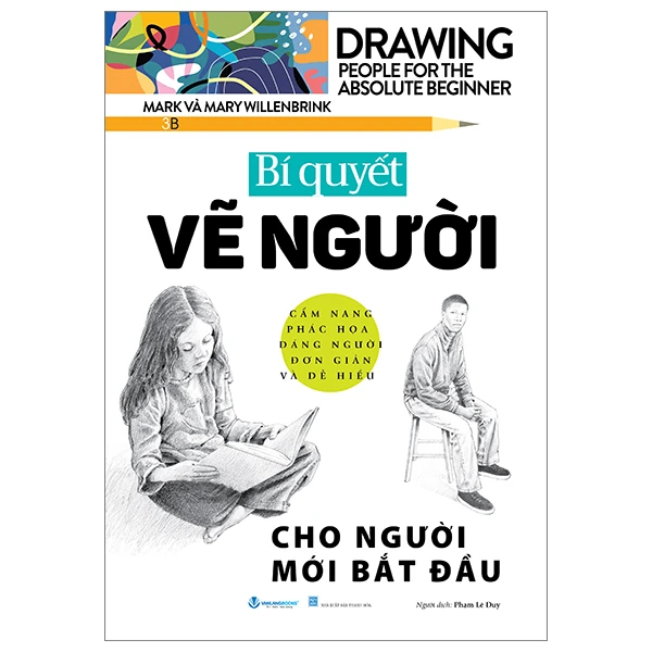 Bí quyết vẽ người cho người mới bắt đầu - Mark và Mary Willenbrink - 03/10/2024 (XB) - Văn lang, hội họa