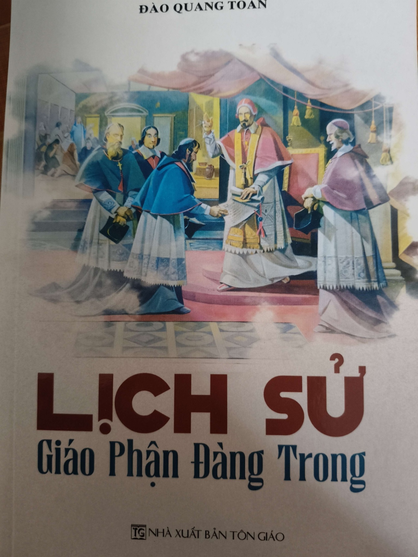 Lịch sử giáo phận đàng trong - 611 trang - TÂM LINH - TÔN GIÁO - THIỀN - ANTQ2911-20