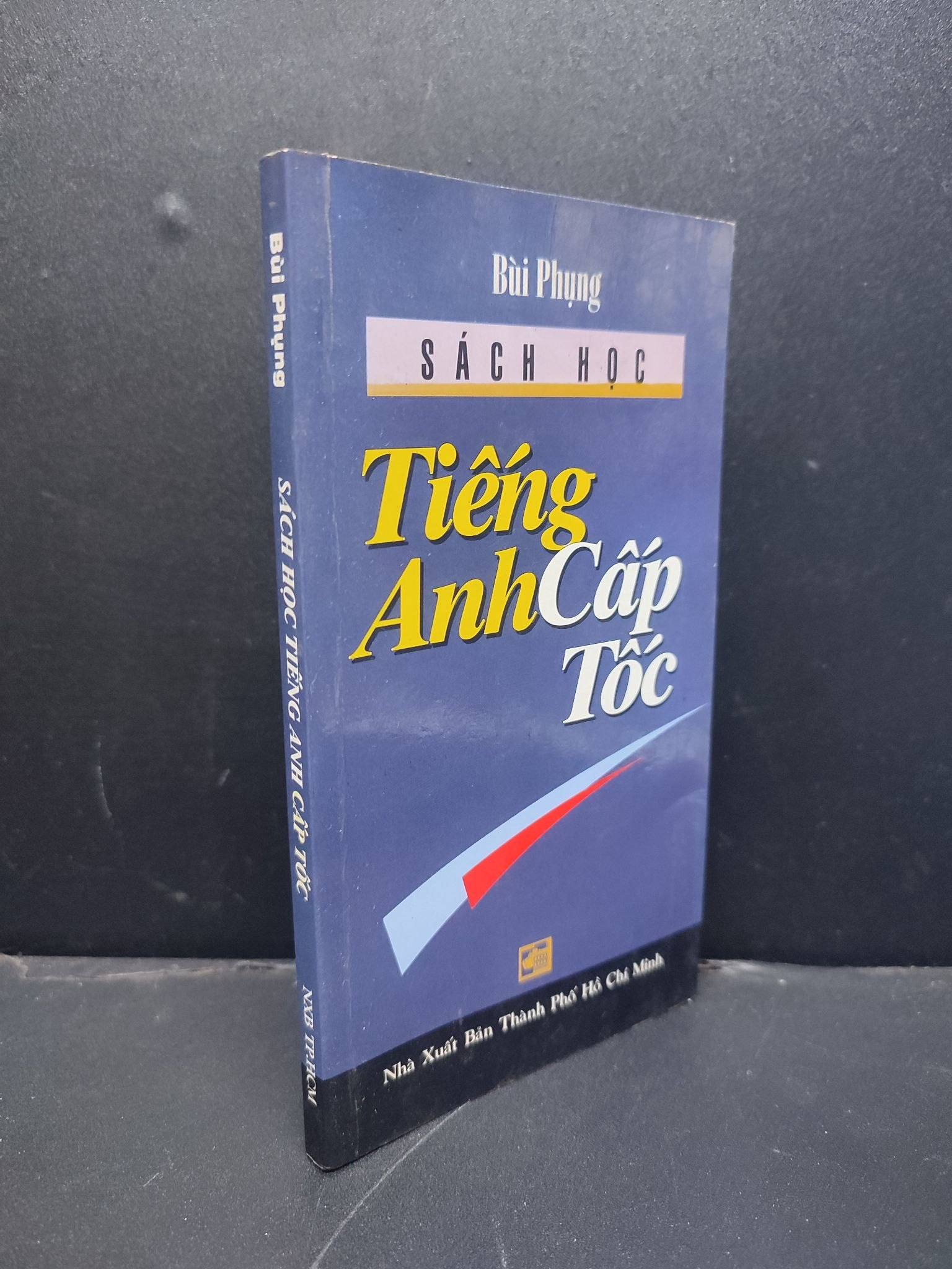 Sách học tiếng Anh cấp tốc mới 80% ố 2001 HCM1406 Bùi Phụng SÁCH HỌC NGOẠI NGỮ (NSX)