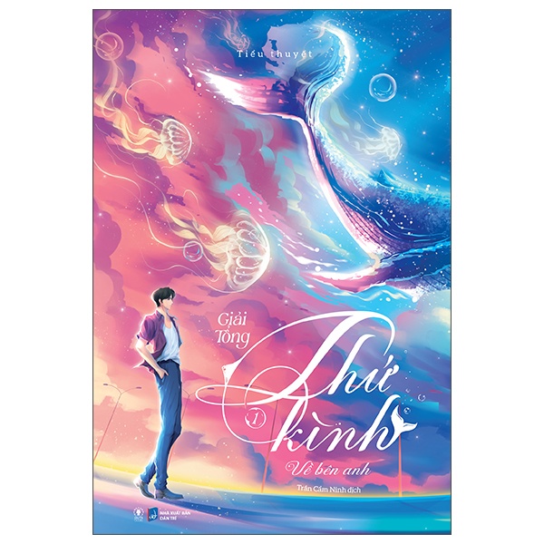 Thứ Kình - Về bên anh (Tập 1) - Giải Tổng - LINHLANBOOKS - Sách Văn học