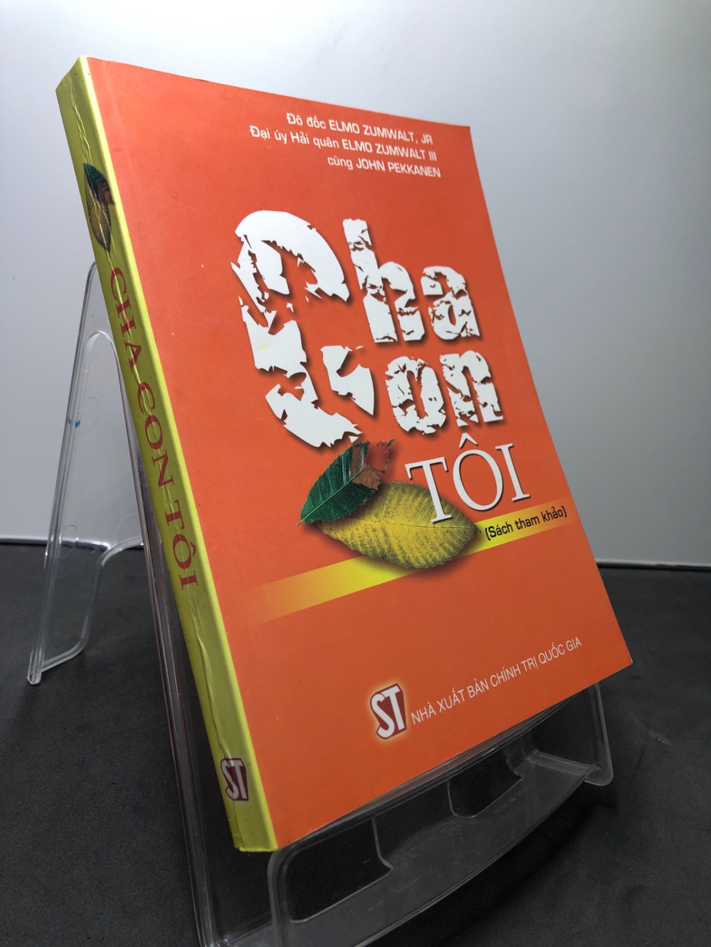Cha con tôi 2006 mới 80% bẩn nhẹ bụng sách Đô đốc Elmo Zumwalt, Đại uý Hải quân Elmo Zumwalt III cùng John Pekkanen HPB1107 LỊCH SỬ - CHÍNH TRỊ - TRIẾT HỌC (NSX)