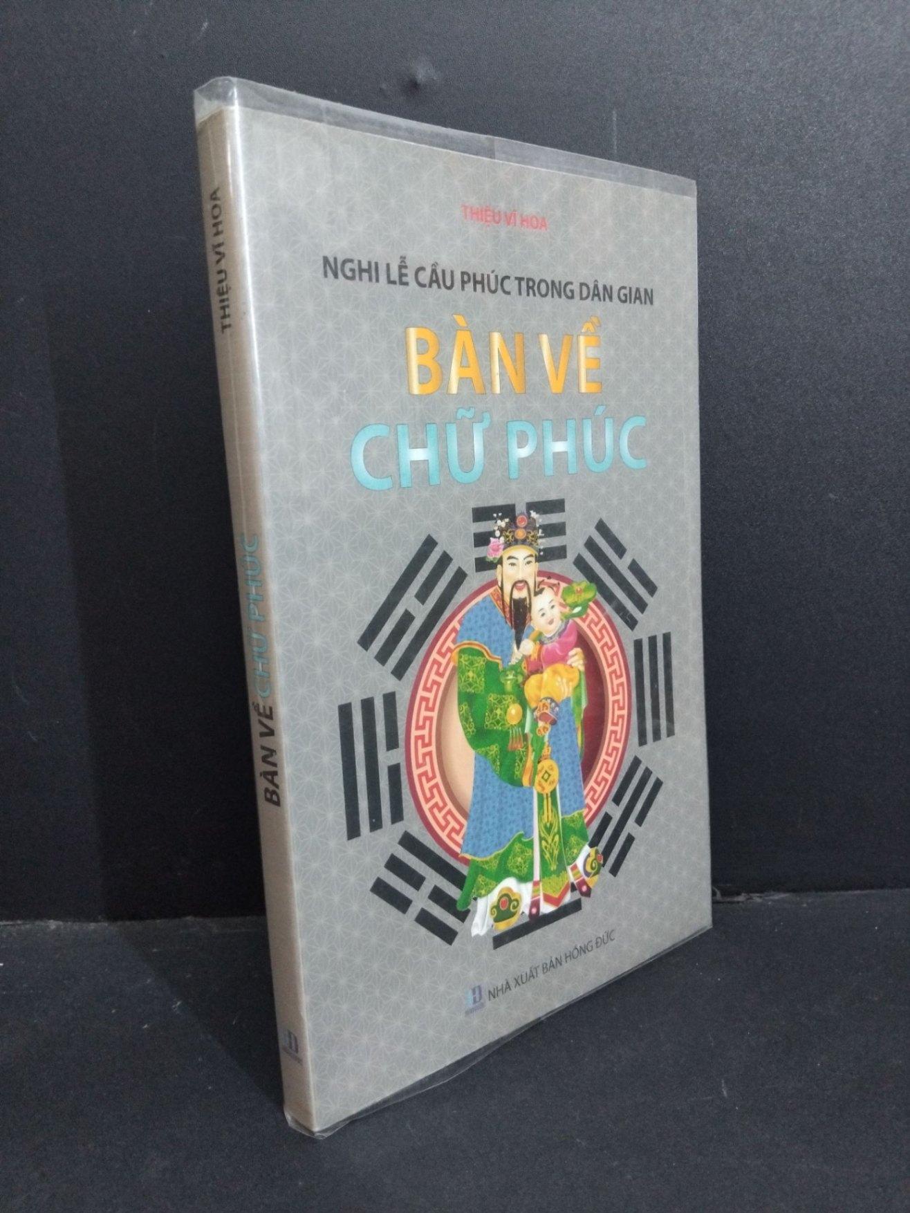 Bàn về chữ phúc mới 90% bẩn bìa, ố nhẹ 2015 HCM2811 Thiệu Vĩ Hoa TÂM LINH - TÔN GIÁO - THIỀN (NSX)