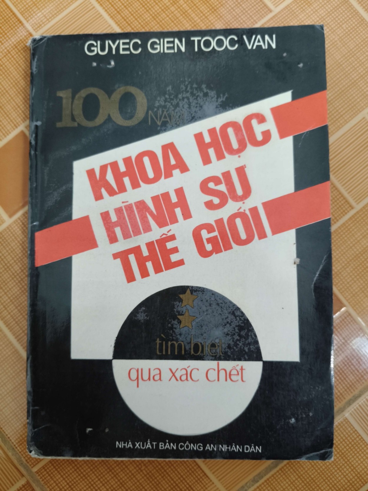 100 năm khoa học hình sự thế giới - 1994 - 299 trang - LỊCH SỬ - CHÍNH TRỊ - TRIẾT HỌC - ANTQ2911-6