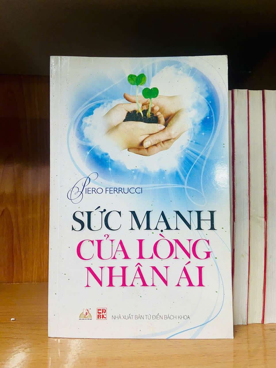 Sức mạnh của lòng nhân ái - Piero Ferrucci KỸ NĂNG VAVO0810
