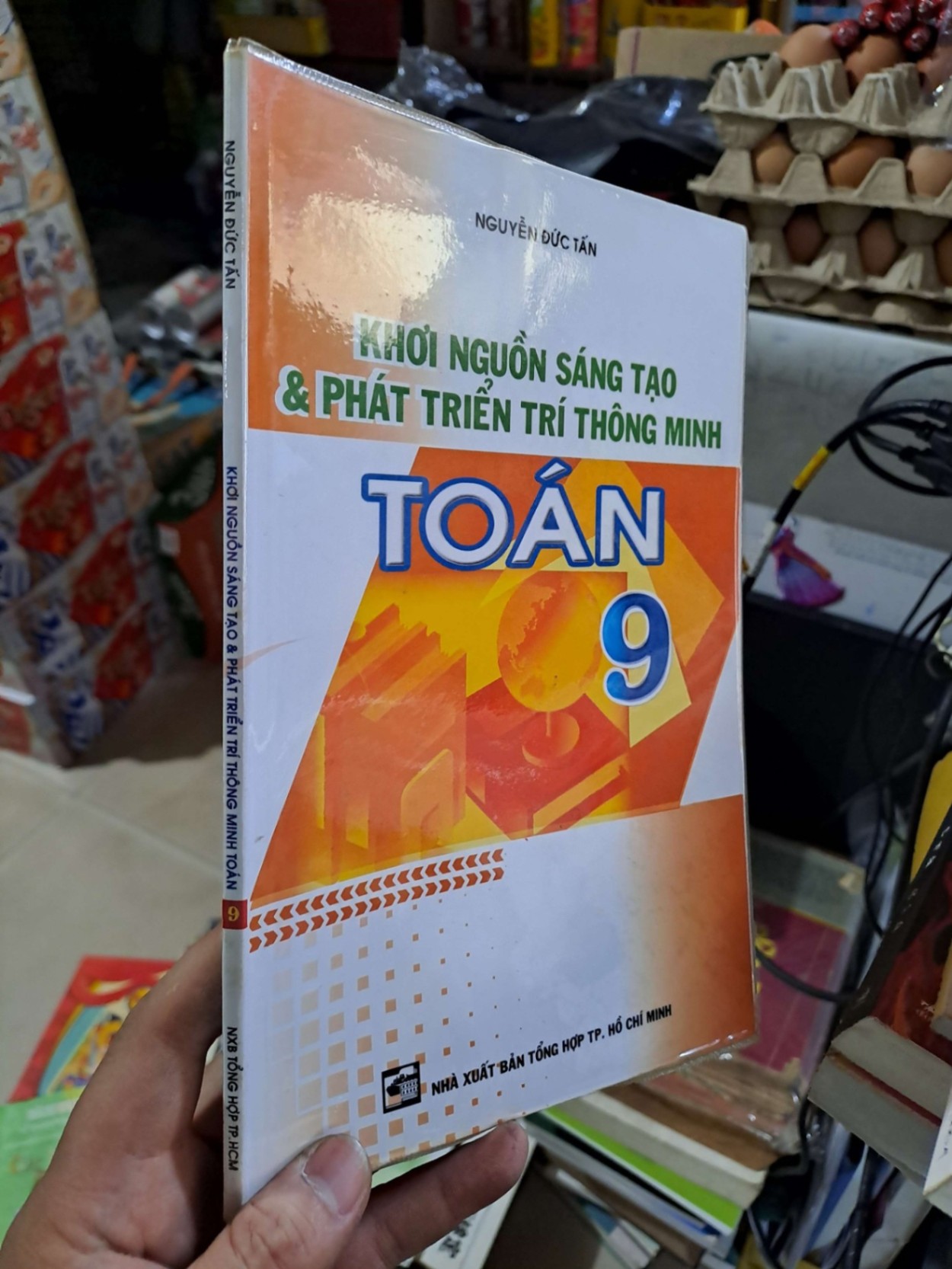Khơi Nguồn Sáng Tạo & Phát Triển Trí Thông Minh Toán 9 - Nguyễn Đức Tấn - mới 90% - SÁCH ĐỒNG GIÁ 9K - HCM3012