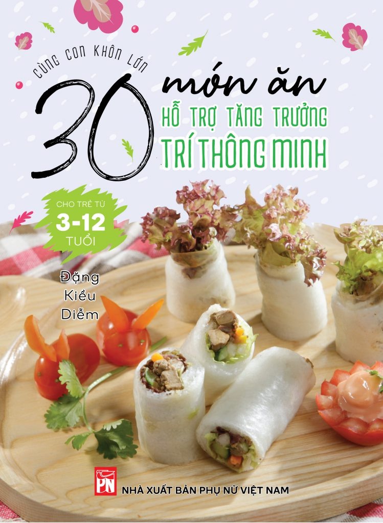 30 món ăn hổ trợ tăng trưởng trí thông minh - Đặng Kiều Diễm - 2019 - SỨC KHỎE