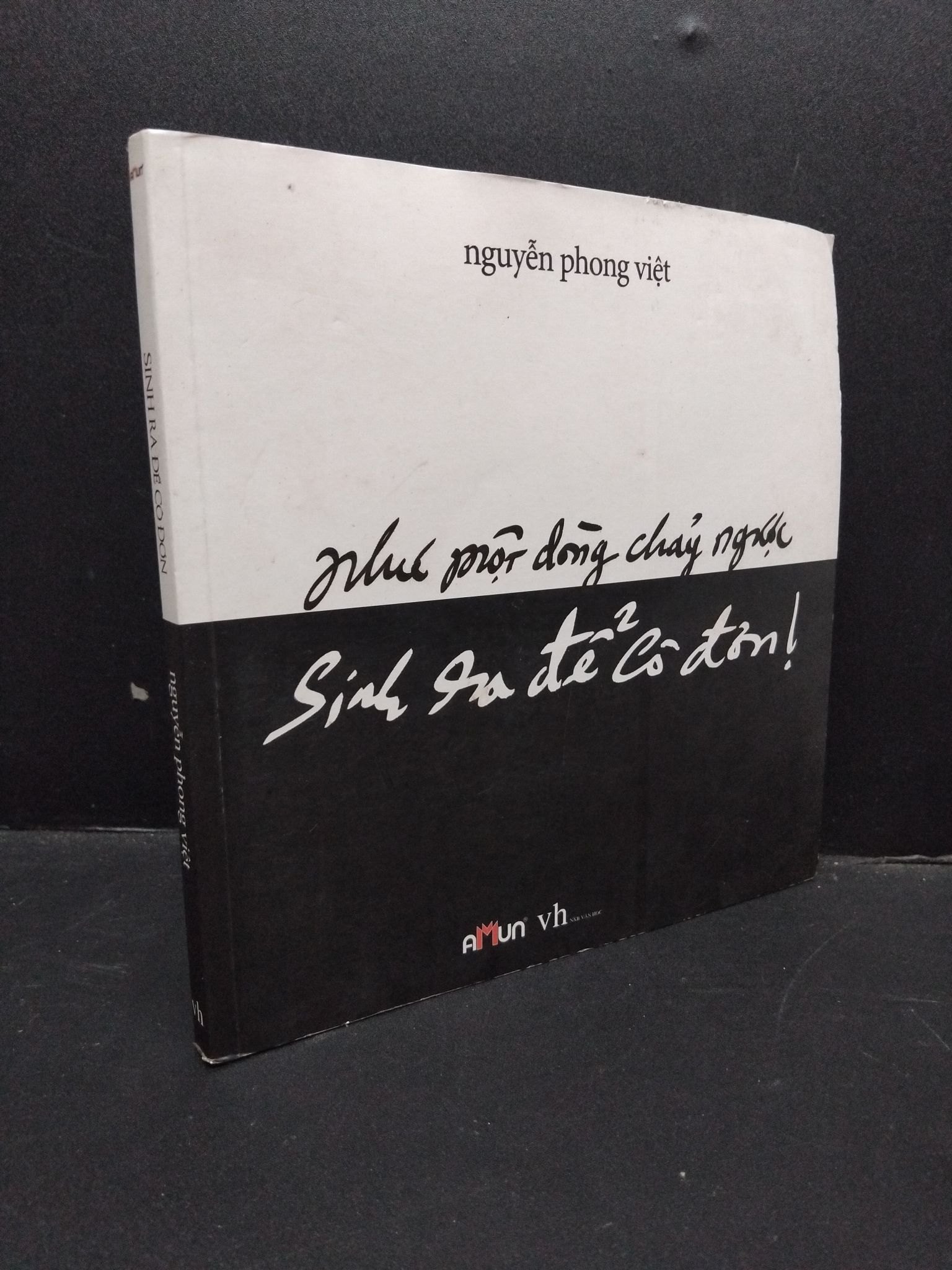 Sinh ra để cô đơn Nguyễn Phong Việt 2015 mới 80% ố vàng HCM0806 văn học (NSX)