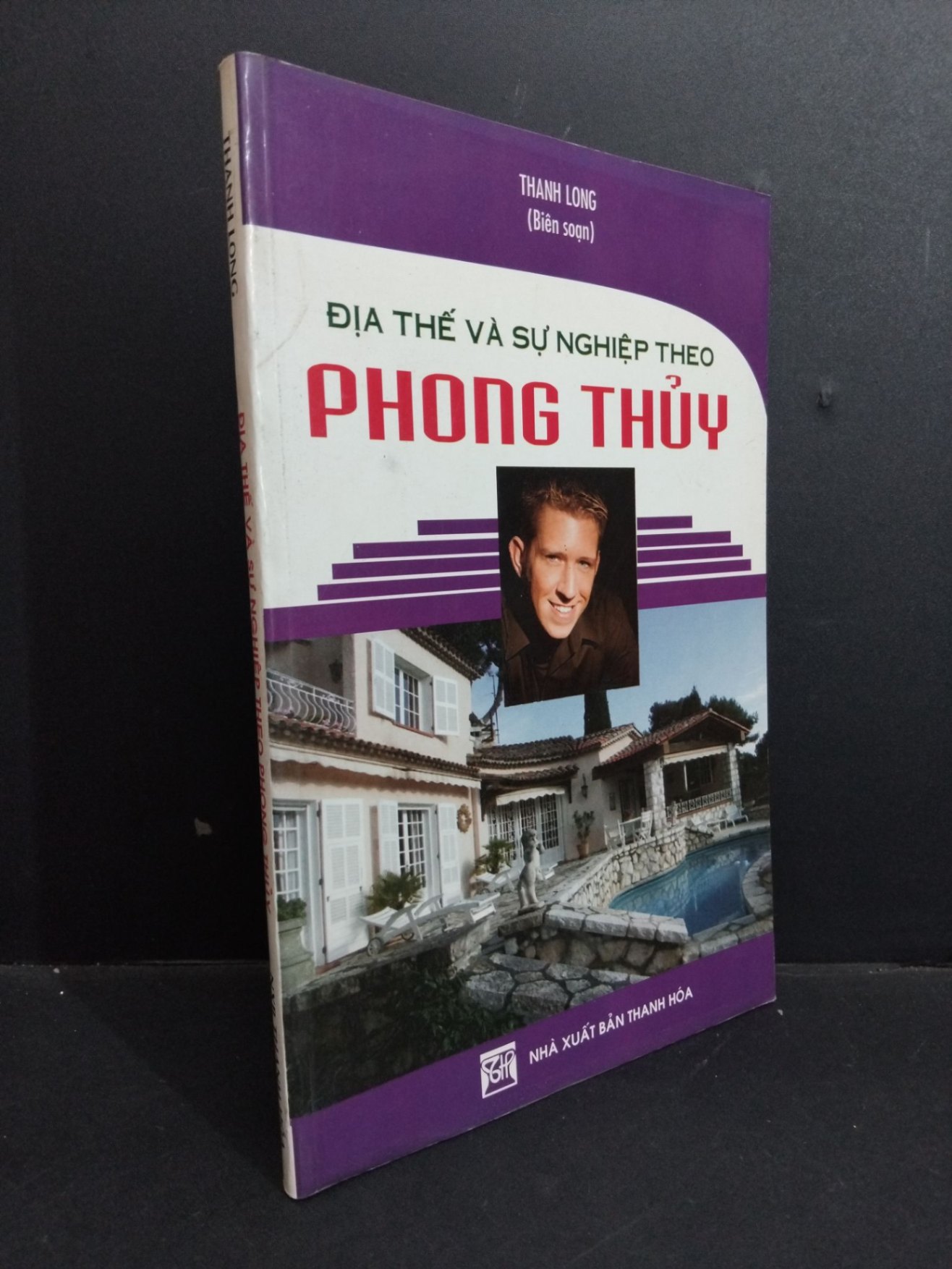 Địa thế và sự nghiệp theo phong thủy mới 90% bẩn bìa, ố 2008 HCM2811 Thanh Long TÂM LINH - TÔN GIÁO - THIỀN (NSX)