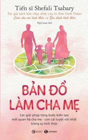 Bản đồ làm cha mẹ Tiến sĩ Shefali Tsabary - Thái Hà Books MẸ VÀ BÉ