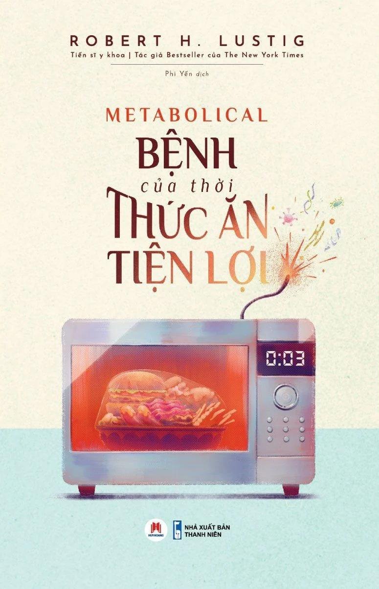 Bệnh Của Thời Thức Ăn Tiện Lợi Robert H. Lustig - Huy Hoàng Book SỨC KHỎE - THỂ THAO