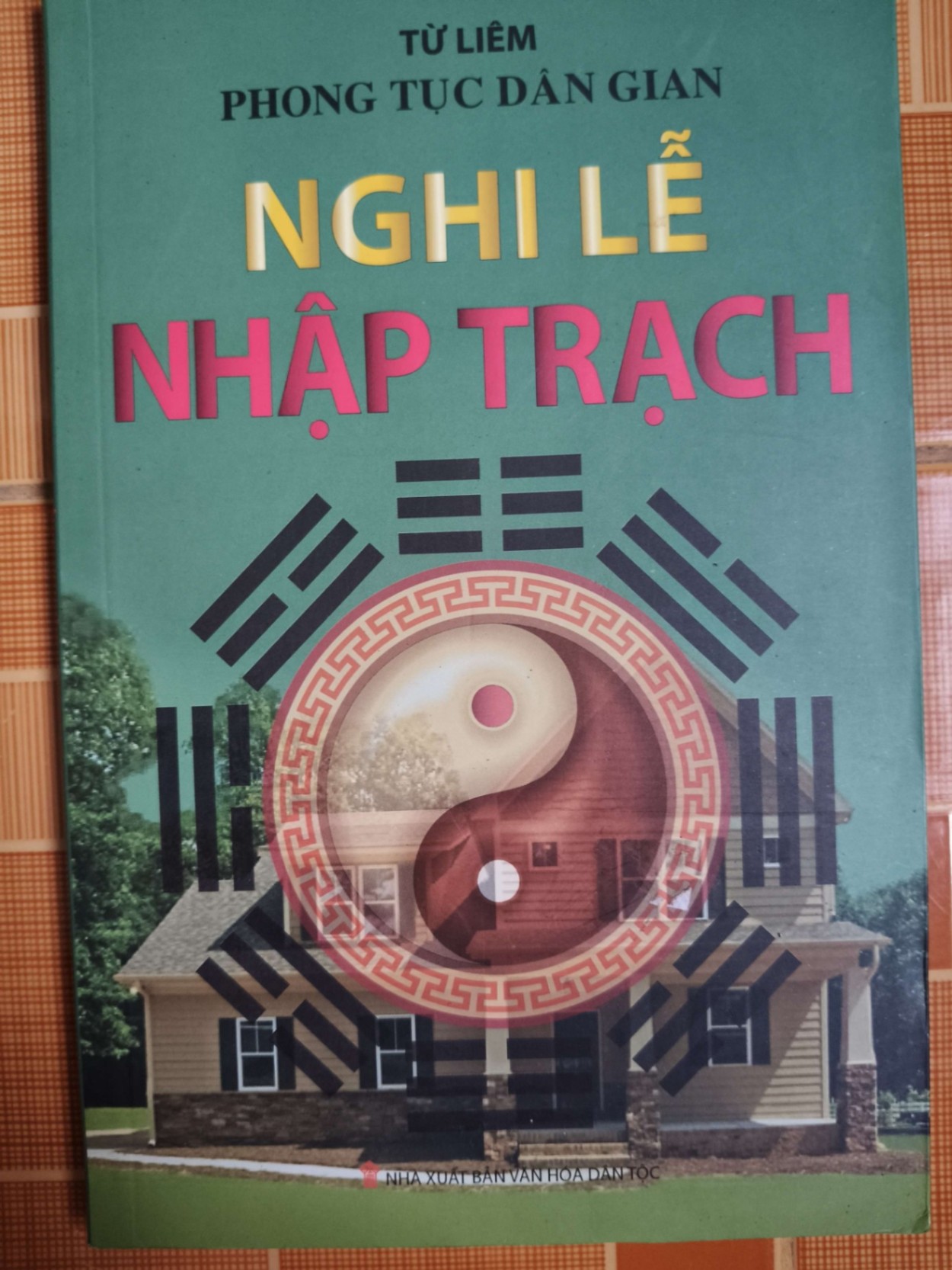 Nghi lễ nhập trạch - 2016 - 159 trang - LỊCH SỬ - CHÍNH TRỊ - TRIẾT HỌC - SLSCTBABQUAISLSCTANTQ3112-114
