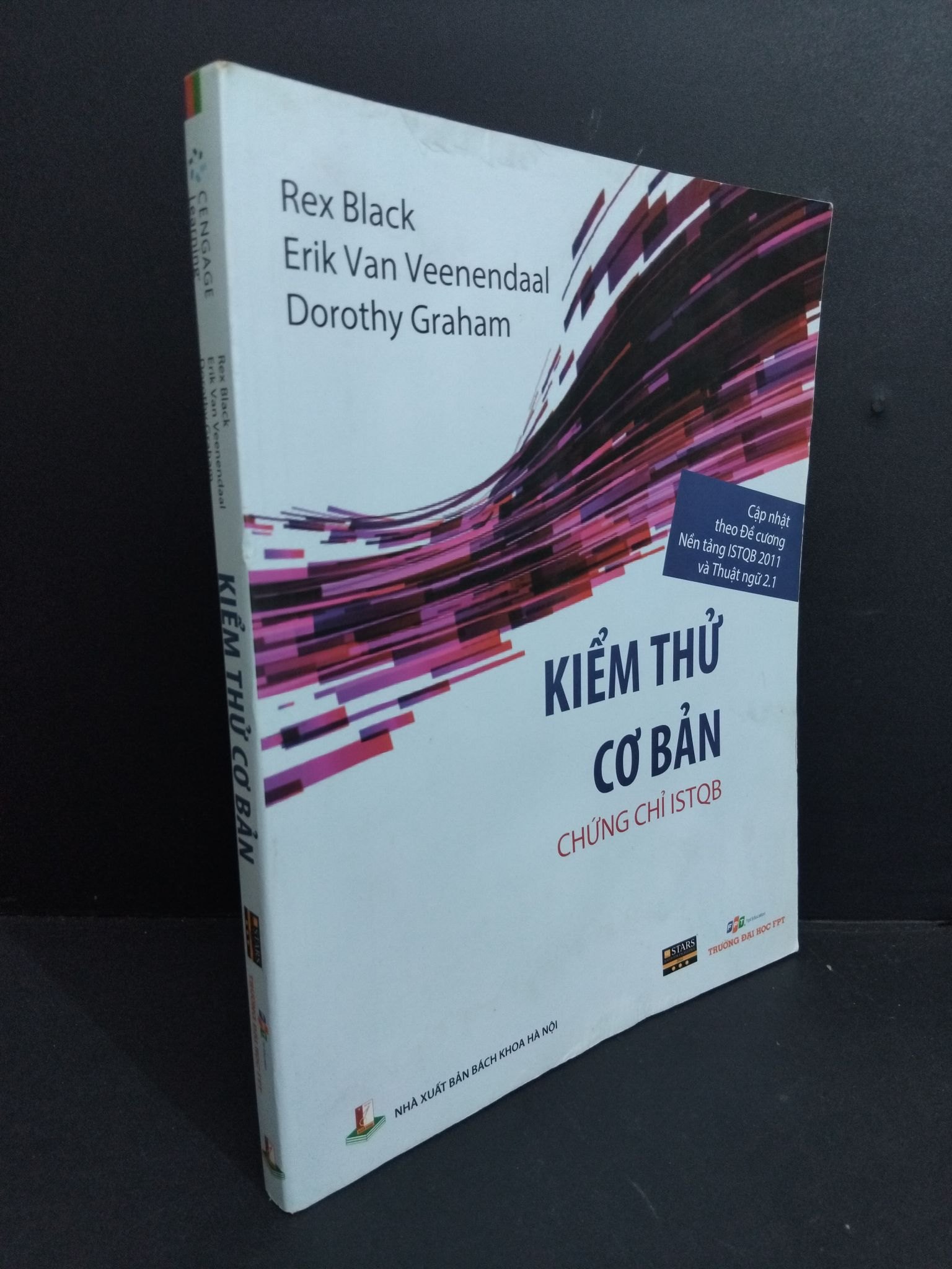 Kiểm thử cơ bản chứng chỉ ISTQB mới 80% bẩn bìa, ố, ẩm, cong bìa, gập bìa 2018 HCM2811 Rex Black, Erik Van Veenendaal, Dorothy Graham GIÁO TRÌNH, CHUYÊN MÔN (NSX)
