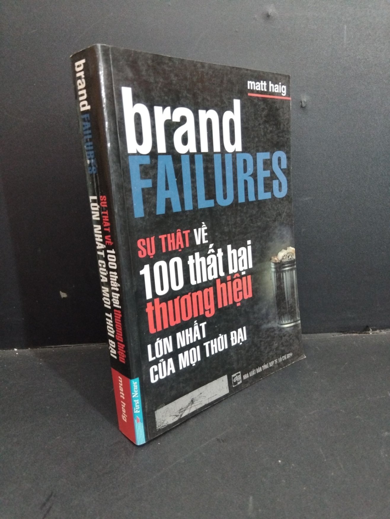 Brand failures sự thật về 100 thất bại thương hiệu lớn nhất của mội thời đại mới 80% ố nhẹ gấp rách bìa 2007 HCM2811 Matt Haig MARKETING KINH DOANH