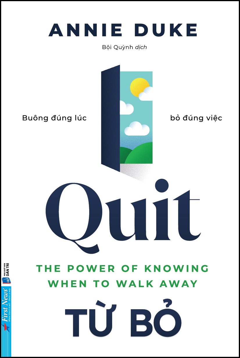 Từ Bỏ - Buông Đúng Lúc, Bỏ Đúng Việc Annie Duke - First News KỸ NĂNG