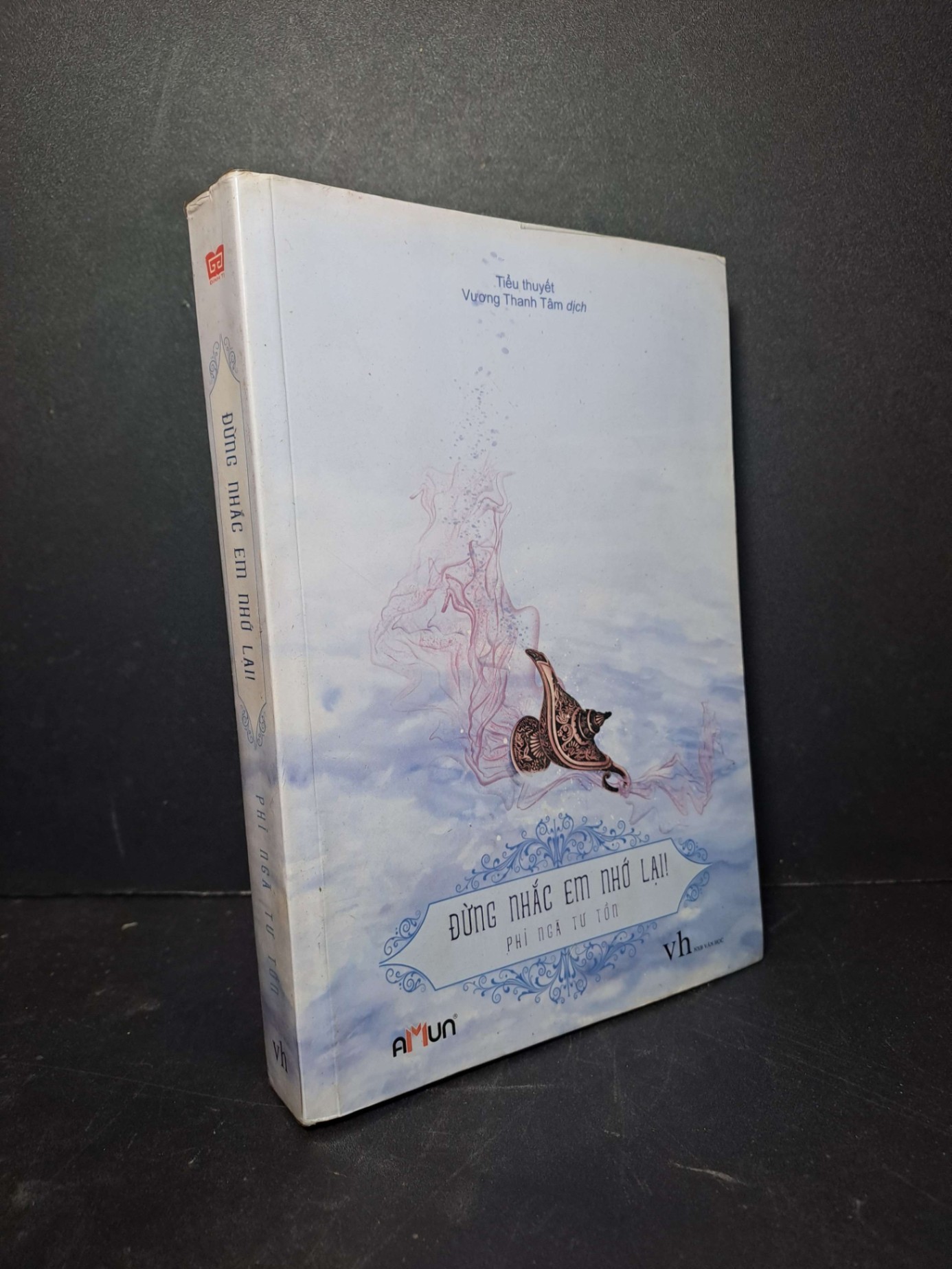 Đừng nhắc em nhớ lại - Phi Ngã Tư Tồn 2017 mới 90% Truyện Ngôn Tình HCM2012-19 (NSX)