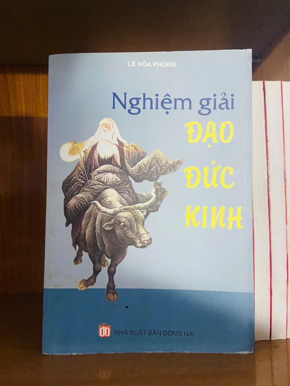 Nghiệm giải Đạo Đức Kinh / Lê Hòa Phong LỊCH SỬ - CHÍNH TRỊ - TRIẾT HỌC VAVO1301