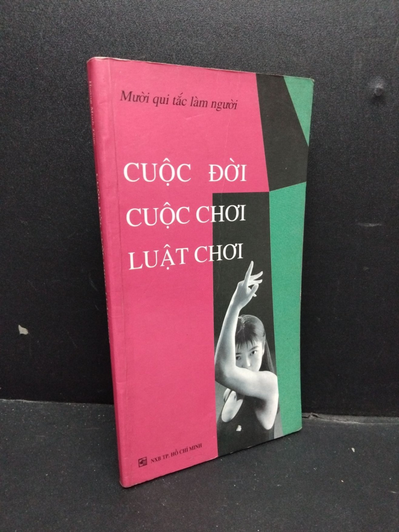 Cuộc đời, cuộc chơi, luật chơi - Mười quy tắc làm người mới 80% ố vàng có nếp gấp bìa 2003 HCM2207 Hoàng Minh Thức KỸ NĂNG (NSX)