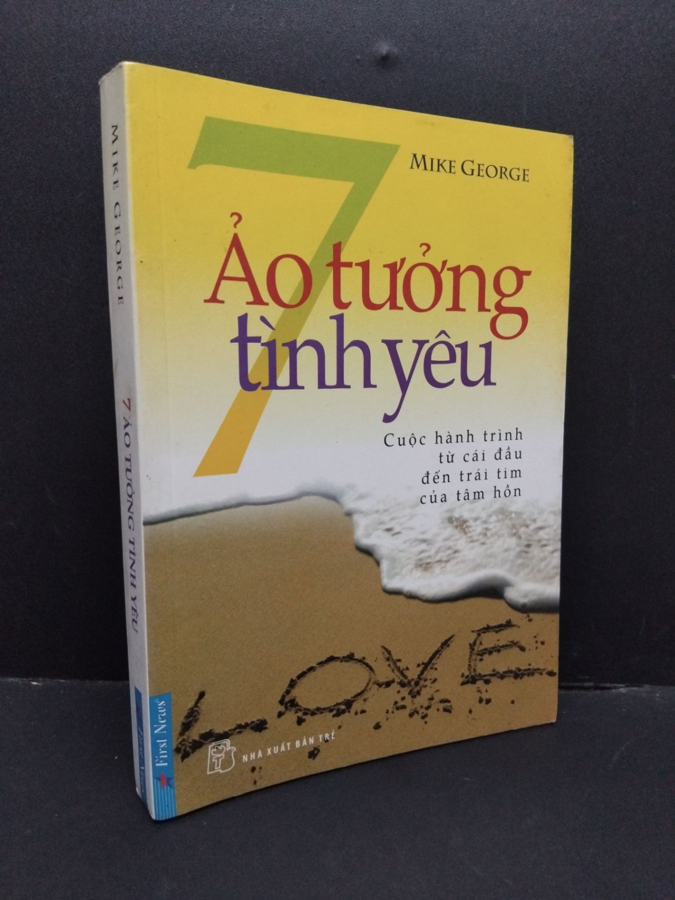 7 Ảo tưởng tình yêu mới 80% bẩn bìa, ố, chữ viết 2011 HCM2410 Mike George KỸ NĂNG (NSX)