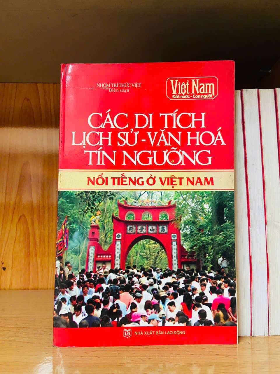 Các di tích lịch sử - văn hóa tín ngưỡng nổi tiếng ở Việt Nam - LỊCH SỬ - CHÍNH TRỊ - TRIẾT HỌC - Văn võ - VAVO3110-135