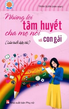 Những lời tâm huyết cha mẹ nói với con gái - Trần Quân - 2014 - TÂM LÝ GIÁO DỤC